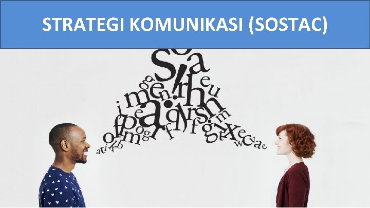 STRATEGI KOMUNIKASI (SOSTAC) 