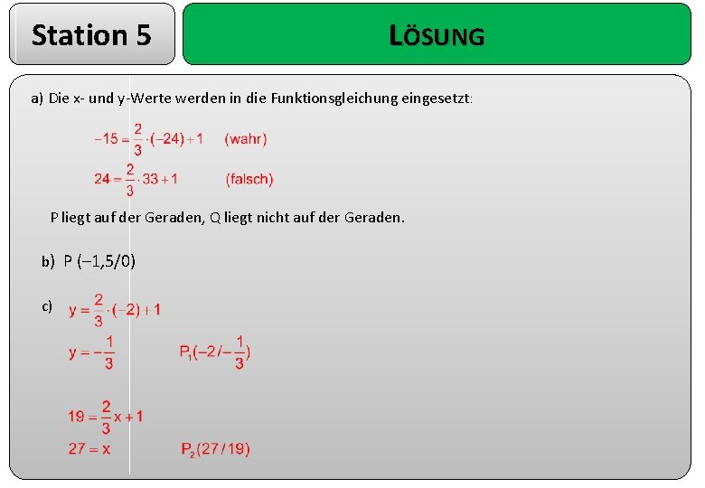 Station 5 LÖSUNG a) Die x- und y-Werte werden in die Funktionsgleichung eingesetzt: P