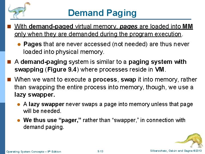 Demand Paging n With demand-paged virtual memory, pages are loaded into MM only when