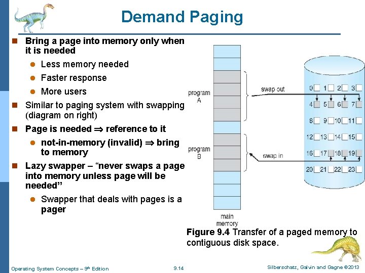 Demand Paging n Bring a page into memory only when it is needed l