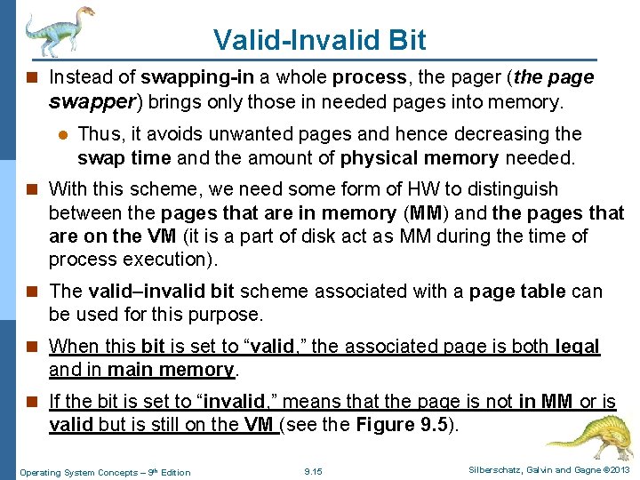 Valid-Invalid Bit n Instead of swapping-in a whole process, the pager (the page swapper)