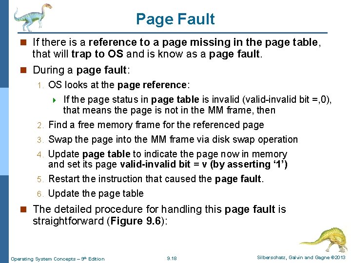 Page Fault n If there is a reference to a page missing in the