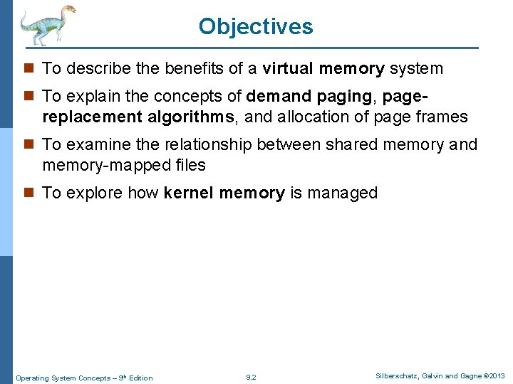 Objectives n To describe the benefits of a virtual memory system n To explain