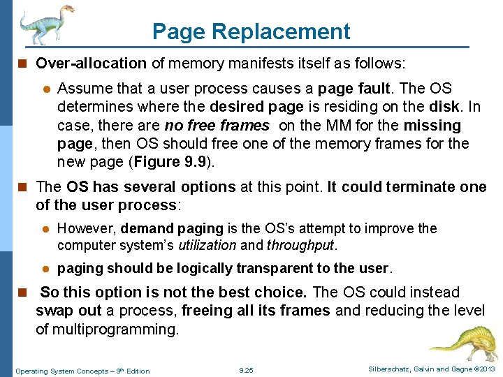 Page Replacement n Over-allocation of memory manifests itself as follows: l Assume that a
