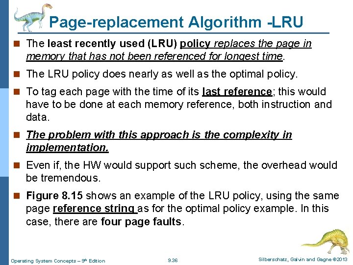 Page-replacement Algorithm -LRU n The least recently used (LRU) policy replaces the page in