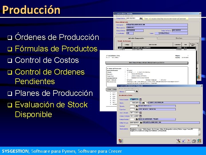 Producción Órdenes de Producción q Fórmulas de Productos q Control de Costos q Control