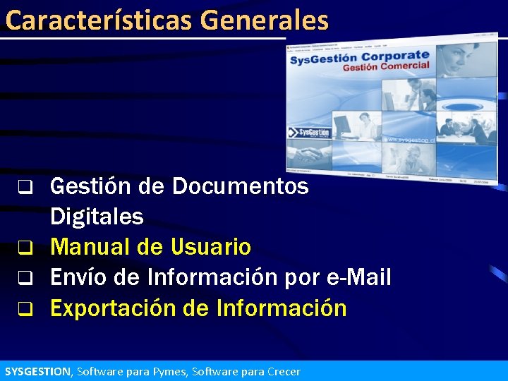 Características Generales q q Gestión de Documentos Digitales Manual de Usuario Envío de Información