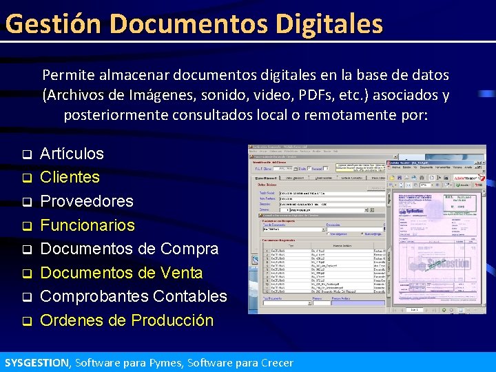 Gestión Documentos Digitales Permite almacenar documentos digitales en la base de datos (Archivos de