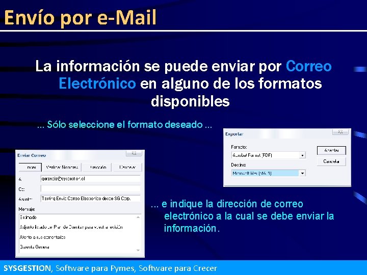 Envío por e-Mail La información se puede enviar por Correo Electrónico en alguno de