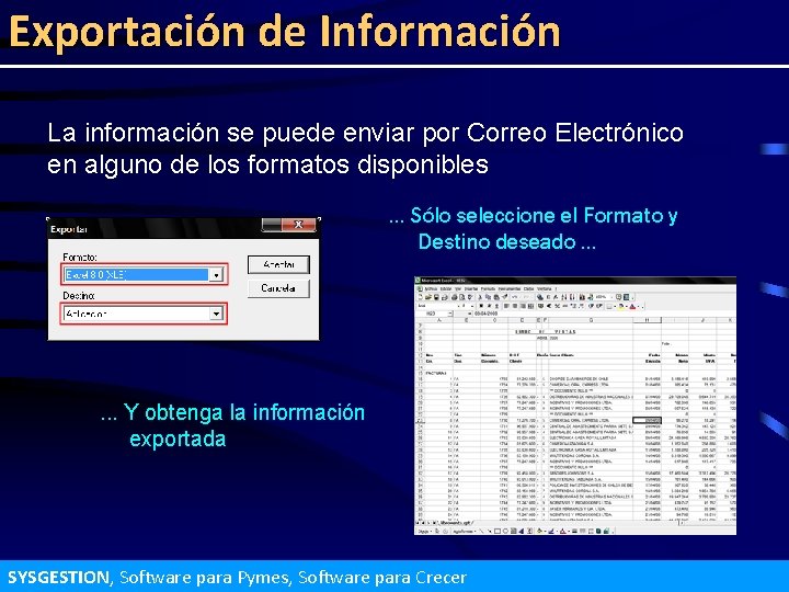 Exportación de Información La información se puede enviar por Correo Electrónico en alguno de