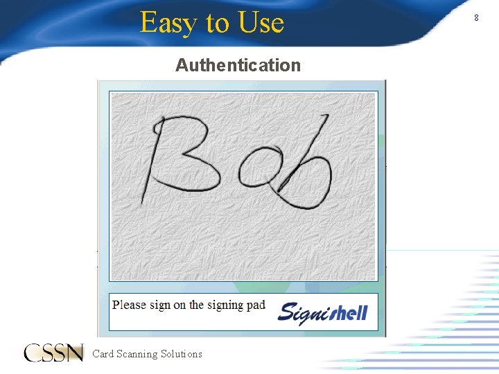 Easy to Use Authentication Card Scanning Solutions 8 