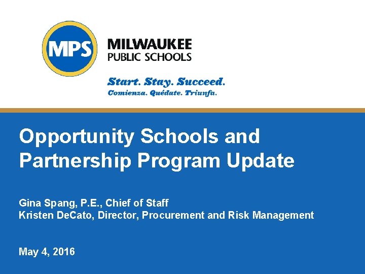 Opportunity Schools and Partnership Program Update Gina Spang, P. E. , Chief of Staff