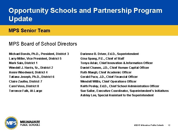 Opportunity Schools and Partnership Program Update MPS Senior Team MPS Board of School Directors