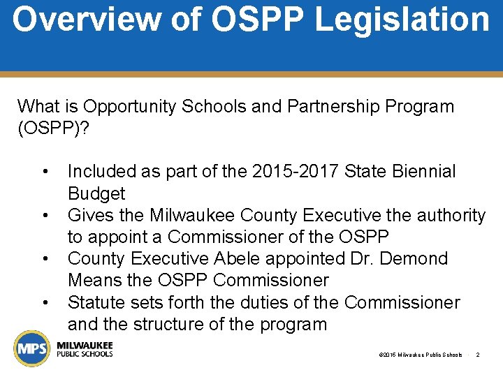 Overview of OSPP Legislation What is Opportunity Schools and Partnership Program (OSPP)? • •