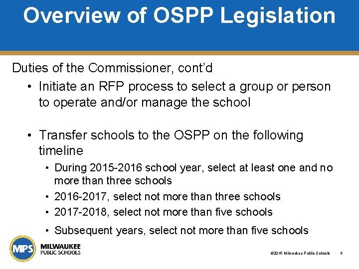 Overview of OSPP Legislation Duties of the Commissioner, cont’d • Initiate an RFP process