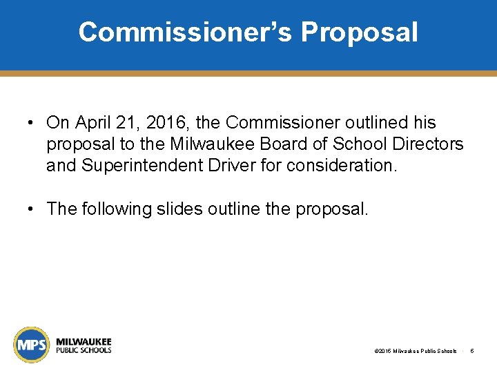 Commissioner’s Proposal • On April 21, 2016, the Commissioner outlined his proposal to the