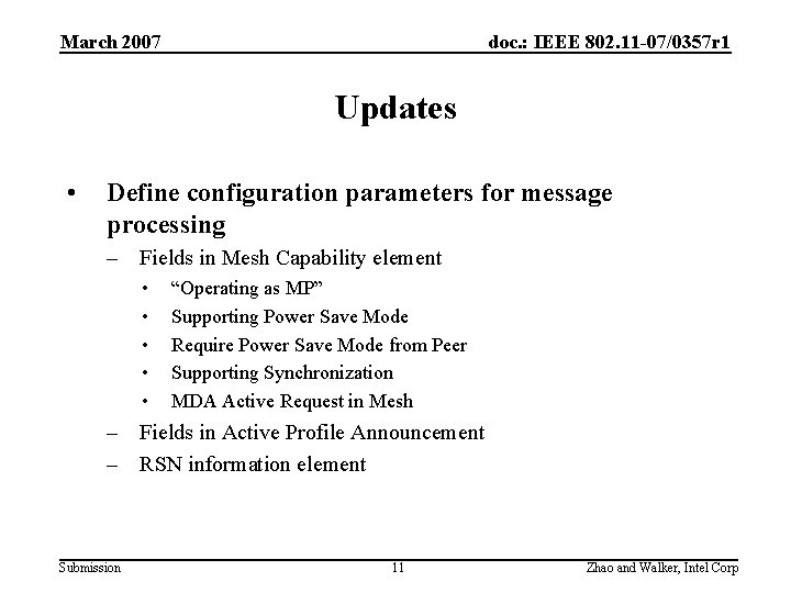 March 2007 doc. : IEEE 802. 11 -07/0357 r 1 Updates • Define configuration