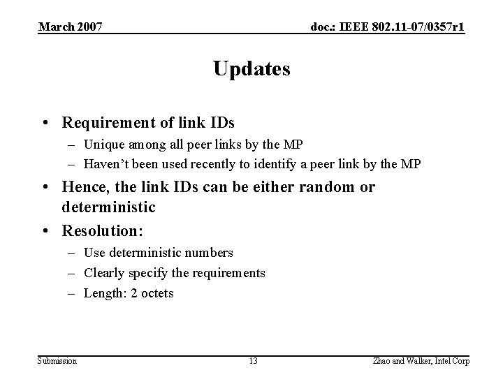 March 2007 doc. : IEEE 802. 11 -07/0357 r 1 Updates • Requirement of