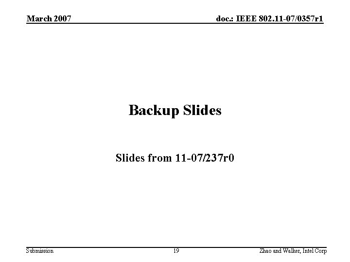 March 2007 doc. : IEEE 802. 11 -07/0357 r 1 Backup Slides from 11