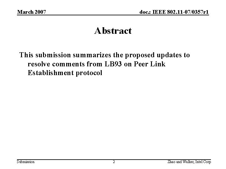 March 2007 doc. : IEEE 802. 11 -07/0357 r 1 Abstract This submission summarizes