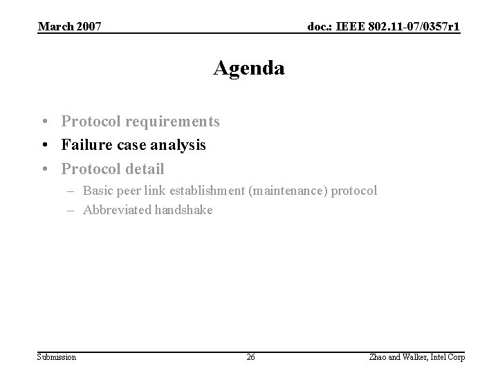 March 2007 doc. : IEEE 802. 11 -07/0357 r 1 Agenda • Protocol requirements