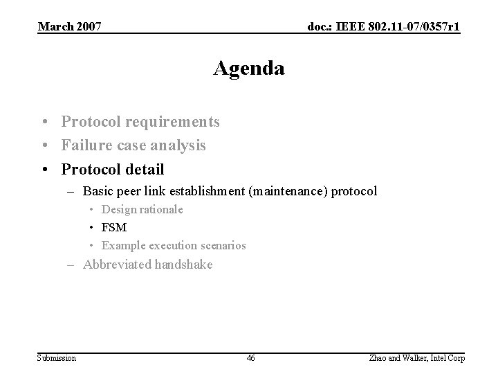 March 2007 doc. : IEEE 802. 11 -07/0357 r 1 Agenda • Protocol requirements