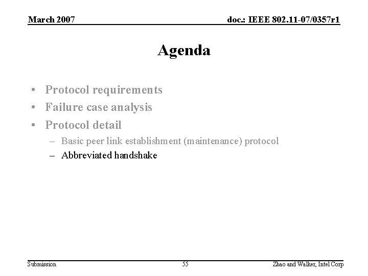 March 2007 doc. : IEEE 802. 11 -07/0357 r 1 Agenda • Protocol requirements