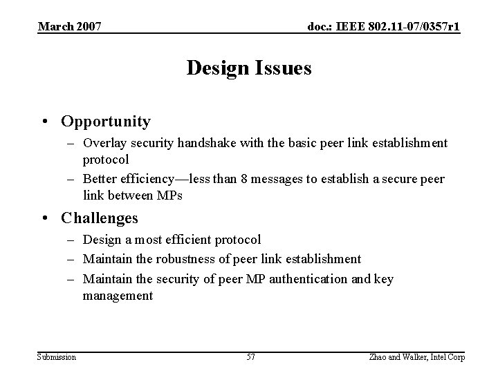 March 2007 doc. : IEEE 802. 11 -07/0357 r 1 Design Issues • Opportunity