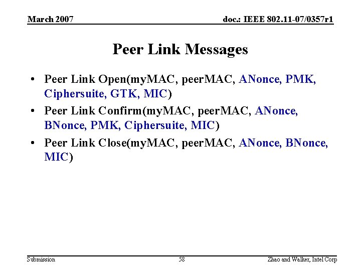 March 2007 doc. : IEEE 802. 11 -07/0357 r 1 Peer Link Messages •