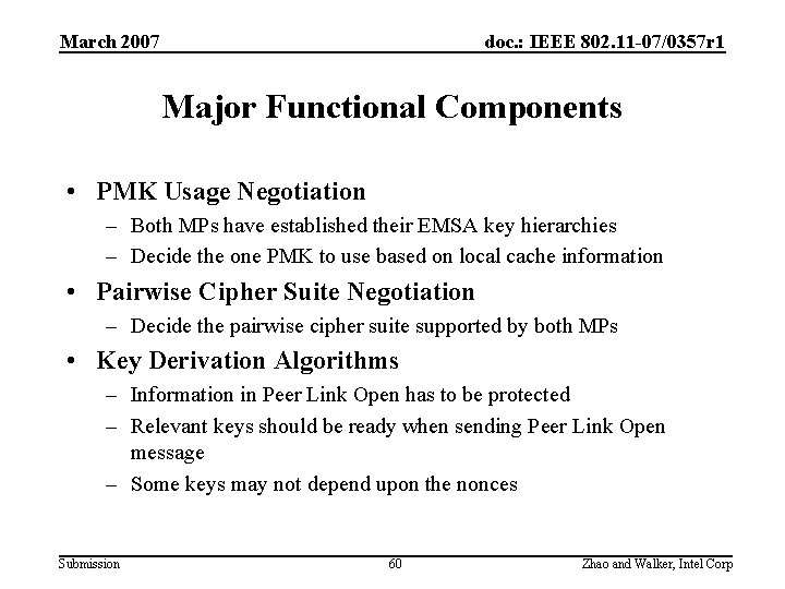 March 2007 doc. : IEEE 802. 11 -07/0357 r 1 Major Functional Components •