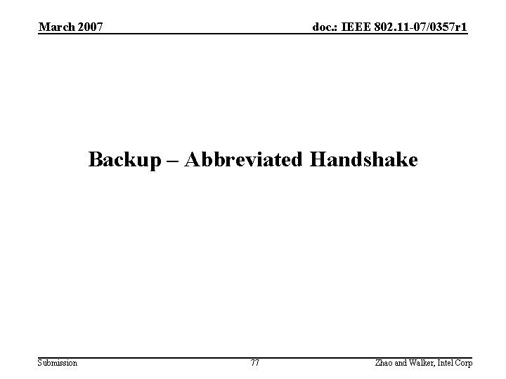 March 2007 doc. : IEEE 802. 11 -07/0357 r 1 Backup – Abbreviated Handshake