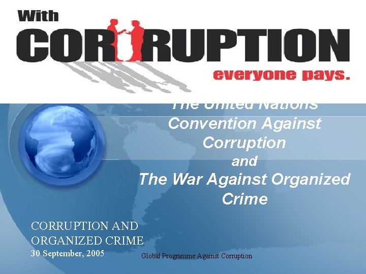 The United Nations Convention Against Corruption and The War Against Organized Crime CORRUPTION AND