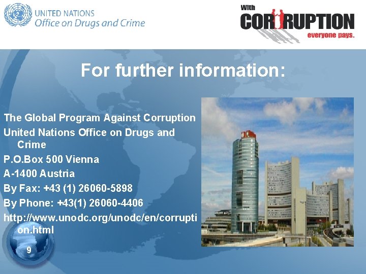 For further information: The Global Program Against Corruption United Nations Office on Drugs and