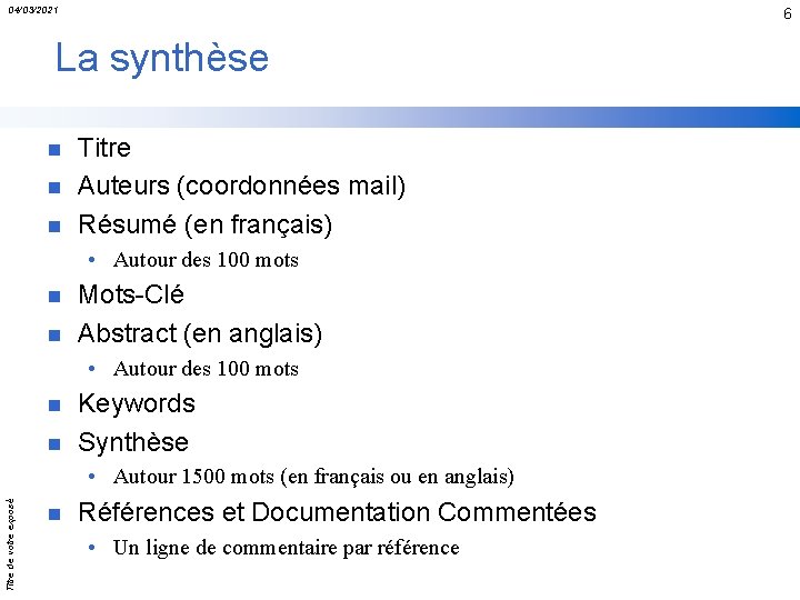 04/03/2021 6 La synthèse n n n Titre Auteurs (coordonnées mail) Résumé (en français)