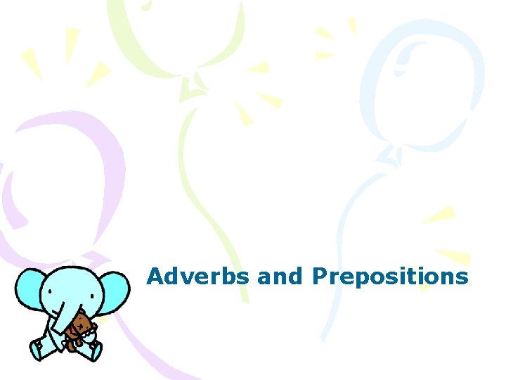 Adverbs and Prepositions 