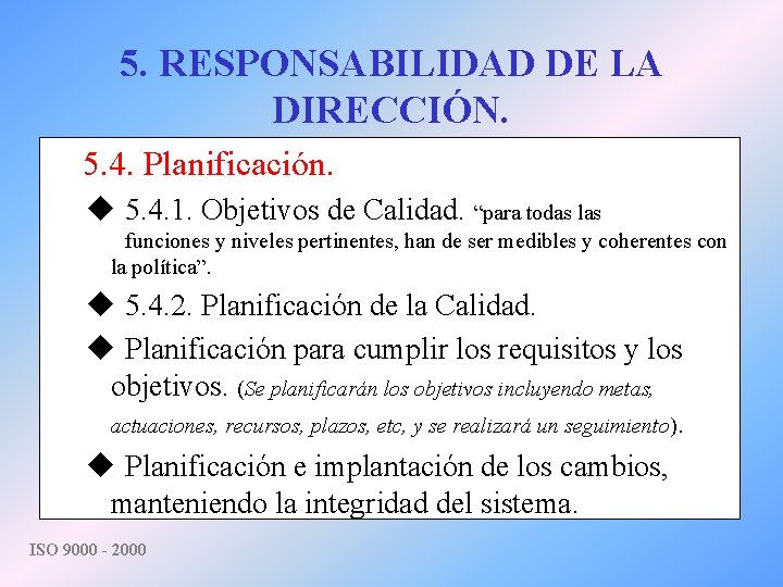 5. RESPONSABILIDAD DE LA DIRECCIÓN. 5. 4. Planificación. u 5. 4. 1. Objetivos de