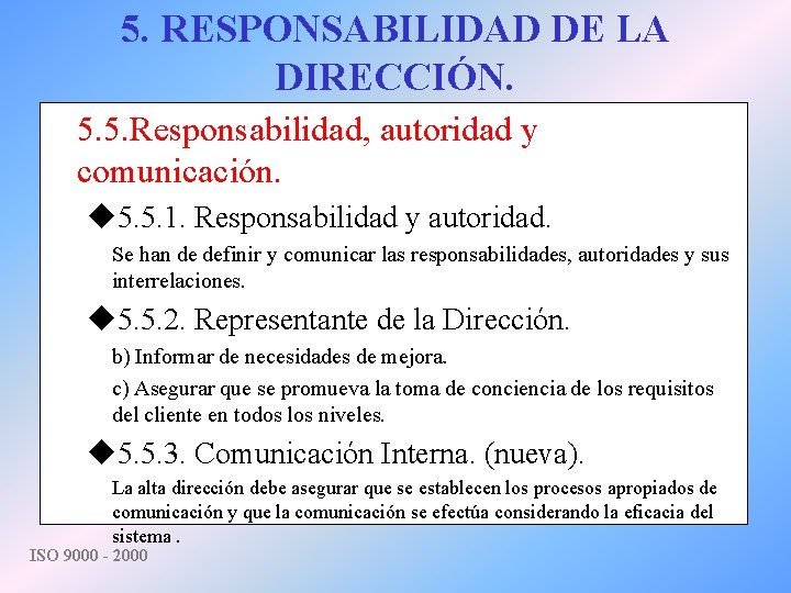 5. RESPONSABILIDAD DE LA DIRECCIÓN. 5. 5. Responsabilidad, autoridad y comunicación. u 5. 5.