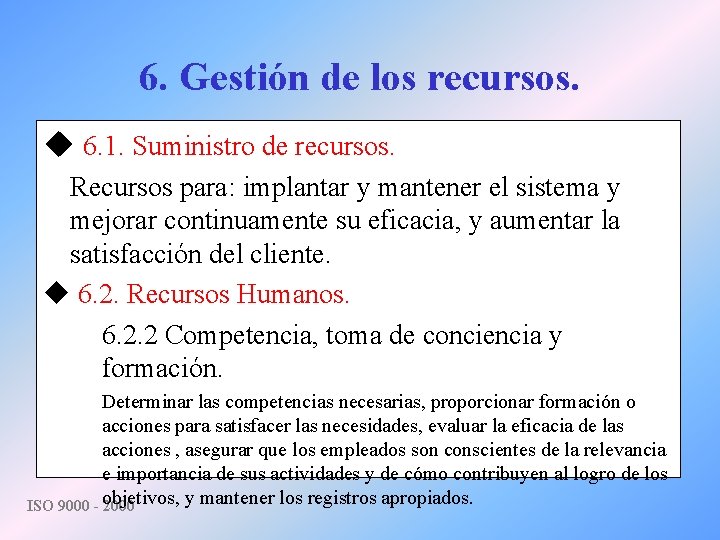 6. Gestión de los recursos. u 6. 1. Suministro de recursos. Recursos para: implantar