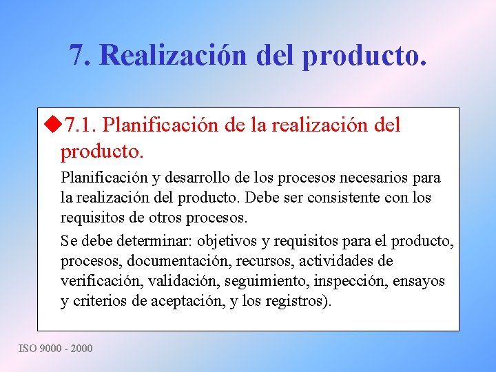 7. Realización del producto. u 7. 1. Planificación de la realización del producto. Planificación