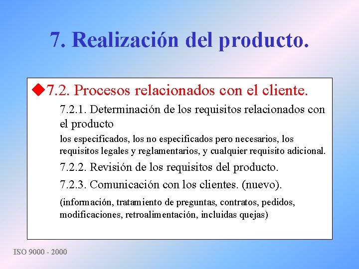 7. Realización del producto. u 7. 2. Procesos relacionados con el cliente. 7. 2.