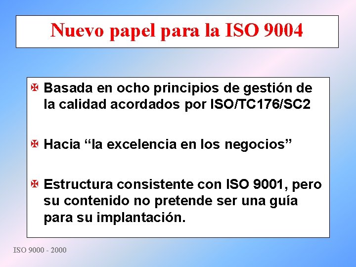Nuevo papel para la ISO 9004 X Basada en ocho principios de gestión de