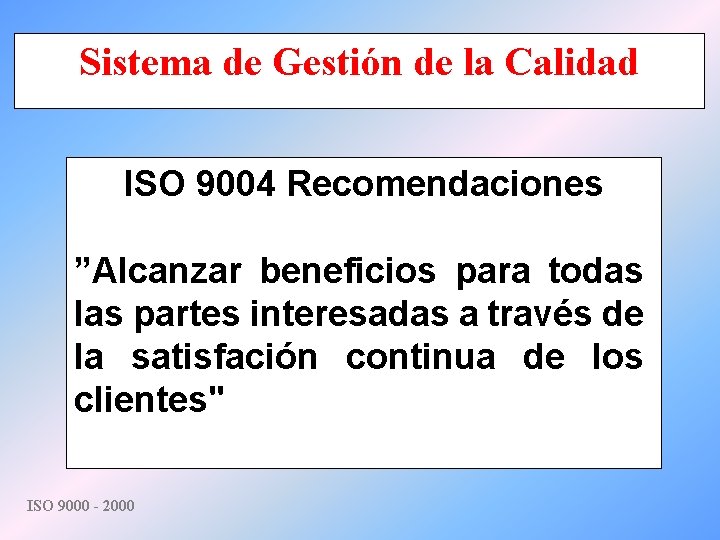 Sistema de Gestión de la Calidad ISO 9004 Recomendaciones ”Alcanzar beneficios para todas las