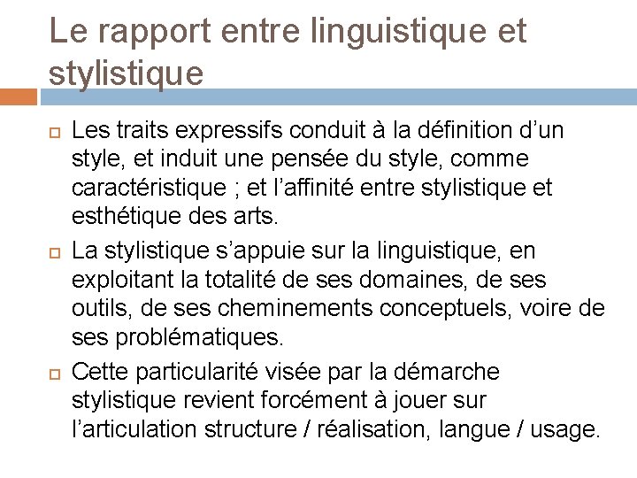 Le rapport entre linguistique et stylistique Les traits expressifs conduit à la définition d’un