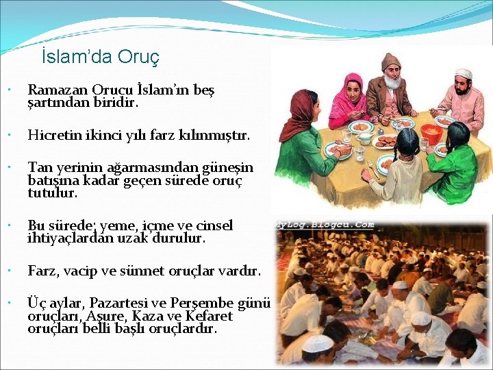 İslam’da Oruç Ramazan Orucu İslam’ın beş şartından biridir. Hicretin ikinci yılı farz kılınmıştır. Tan