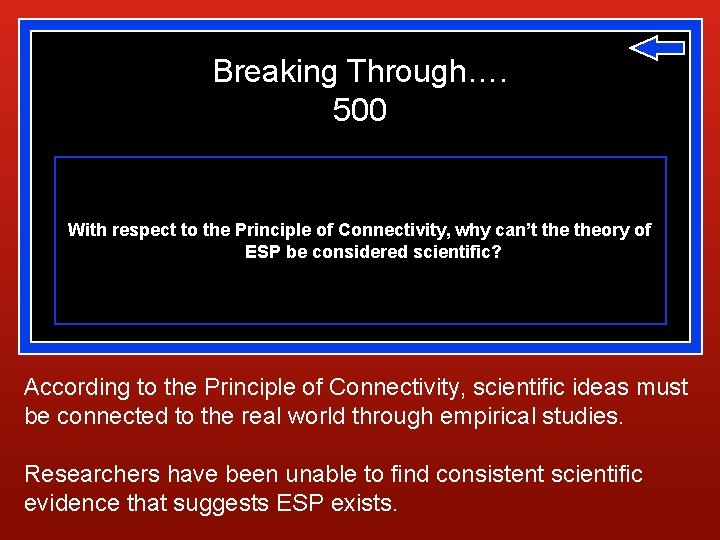 Breaking Through…. 500 With respect to the Principle of Connectivity, why can’t theory of