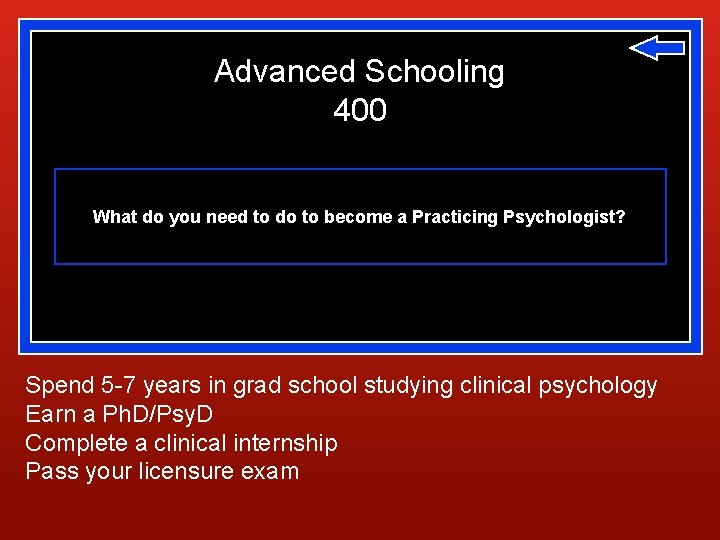 Advanced Schooling 400 What do you need to do to become a Practicing Psychologist?