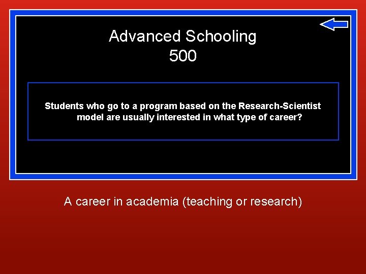 Advanced Schooling 500 Students who go to a program based on the Research-Scientist model