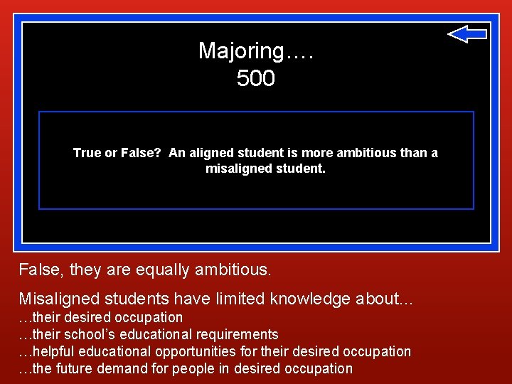 Majoring…. 500 True or False? An aligned student is more ambitious than a misaligned