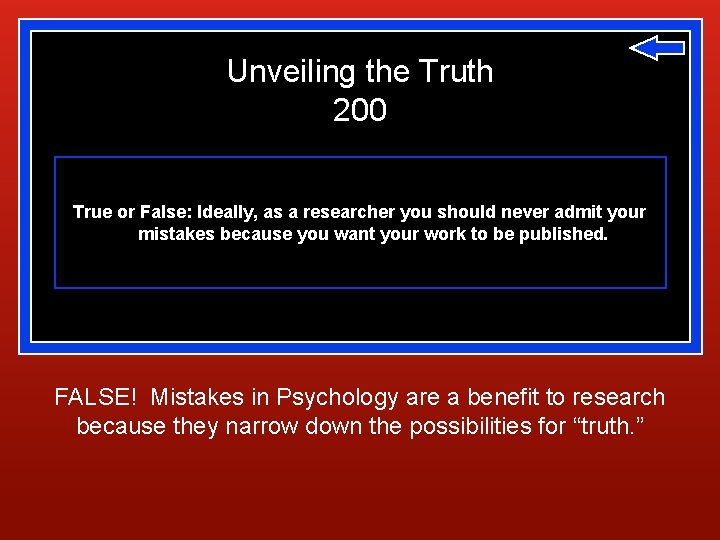 Unveiling the Truth 200 True or False: Ideally, as a researcher you should never