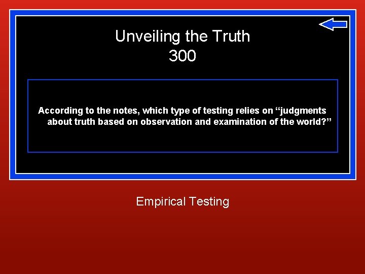 Unveiling the Truth 300 According to the notes, which type of testing relies on Unveiling the Truth 300 According to the notes, which type of testing relies on